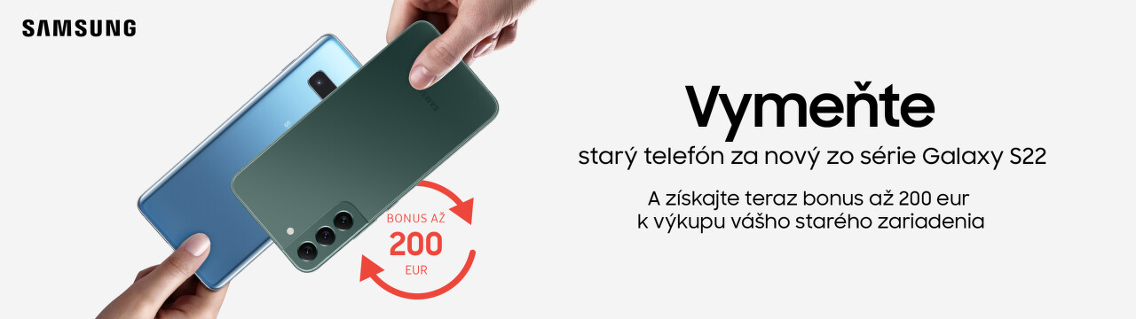 Bonus až do 200 € za váš starý telefón pri kúpe Samsung Galaxy S22/S22+/S22 Ultra