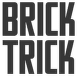 Brick trick